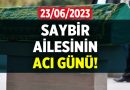 Saybir ailesinin acı günü!