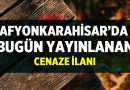 Afyonkarahisar’da bugün 3 vefat ilanı yayınlandı – Vefatlarımız