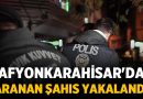 Afyonkarahisar’da aranan şahıs yakalandı: Cezaevine teslim edildi – Asayiş