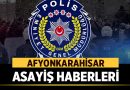 Afyonkarahisar’da Asayiş Haberleri – Asayiş