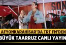 Afyonkarahisar’da TRT FM’den Büyük Taarruz Canlı Yayını – Afyon Haber