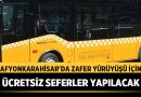 Afyonkarahisar’da Zafer Yürüyüşü İçin Ücretsiz Seferler – Afyon Haber