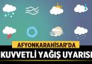 Afyonkarahisar ve Çevresi İçin Şiddetli Yağış Uyarısı – Afyon Haber