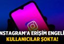 Instagram’a Erişim Engeli: Kullanıcılar Şokta! – Teknoloji