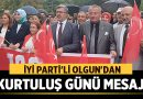 İYİ Parti’li Olgun’dan Kurtuluş Günü Mesajı – Siyaset