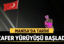 Manisa’da Tarihi Zafer Yürüyüşü Başladı – Afyon Haber