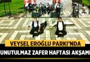 Veysel Eroğlu Parkı’nda Unutulmaz Zafer Haftası Akşamı – Afyon Haber