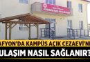 Afyon’da Kampüs Açık Cezaevi’ne Ulaşım Nasıl Sağlanır? – Afyon Haber