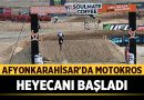 Afyonkarahisar’da Motokros Heyecanı Başladı: WMX ve EMX250 Yarışları Start Aldı – Afyon Haber