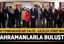 Afyonkarahisar Valisi, Gaziler Günü’nde Kahramanlarla Buluştu – Afyon Haber