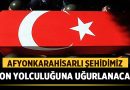 Afyonkarahisarlı Şehidimiz Onur Çapan, Son Yolculuğuna Uğurlanacak – Afyon Haber