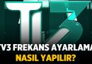 TV3 Frekans Ayarlama Nasıl Yapılır? – Afyon Haber