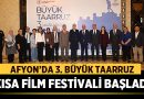 Afyon’da 3. Büyük Taarruz Kısa Film Festivali Başladı – Afyon Haber