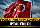 Afyonkarahisar’da 26 ve 29 Ekim Konserleri İptal Edildi – Afyon Haber