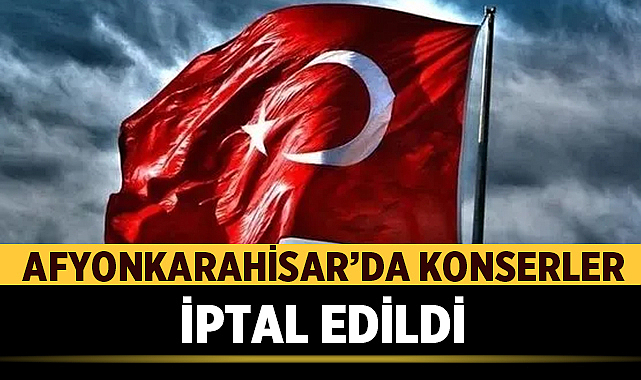 Afyonkarahisar’da 26 ve 29 Ekim Konserleri İptal Edildi – Afyon Haber