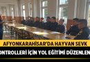 Afyonkarahisar’da Hayvan Sevk Kontrolleri İçin Yol Eğitimi Düzenlendi – Afyon Haber