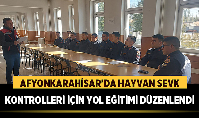 Afyonkarahisar’da Hayvan Sevk Kontrolleri İçin Yol Eğitimi Düzenlendi – Afyon Haber