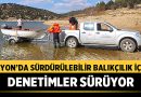 Afyonkarahisar’da Sürdürülebilir Balıkçılık İçin Denetimler Sürüyor – Afyon Haber