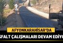 Afyonkarahisar’ın Bu Mahallelerinde Asfalt Çalışmaları Devam Ediyor – Afyon Haber