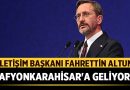 Cumhurbaşkanlığı İletişim Başkanı Fahrettin Altun Afyonkarahisar’a Geliyor! – Afyon Haber