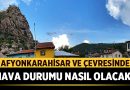 Meteoroloji 5. Bölge Müdürlüğü Afyonkarahisar Hava Durumu Tahminini Yayınladı – Afyon Haber