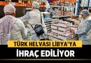 Türk Helvası Libya’ya İhraç Ediliyor: İhracat İçin Onay Alındı – Afyon Haber