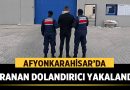 Afyonkarahisar’da Aranan Dolandırıcı Yakalandı – Afyon Haber