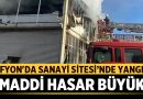 Afyonkarahisar’da Sanayi Sitesi Yangını: Maddi Hasar Büyük – Afyon Haber