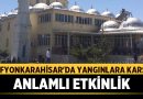 Afyonkarahisar’da Yangınlara Karşı Anlamlı Etkinlik – Afyon Haber