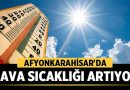 Afyonkarahisar’da Hava Sıcaklığı Artıyor – Afyon Haber