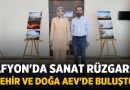 Afyon’da Sanat Rüzgarı: Şehir ve Doğa AEV’de Buluştu – Afyon Haber