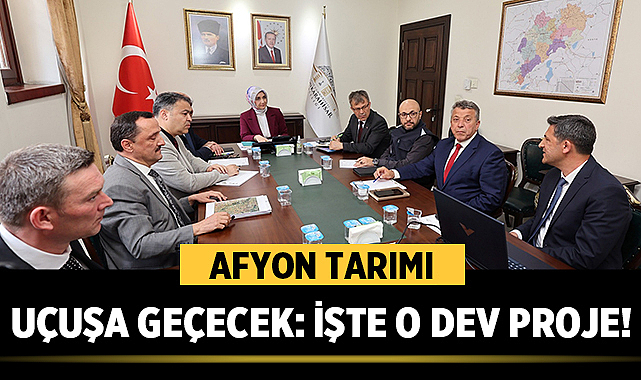 Afyon Tarımı Uçuşa Geçecek: İşte O Dev Proje!