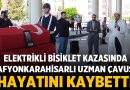 Afyonkarahisarlı Uzman Çavuş Elektrikli Bisiklet Kazasında Hayatını Kaybetti – Afyon Haber