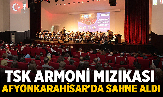 TSK Armoni Mızıkası Afyonkarahisar’da Sahne Aldı – Afyon Haber