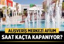 Afium kaçta kapanıyor? – Afyon Haber