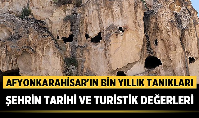 Afyonkarahisar’ın Bin Yıllık Tanıkları: Şehrin Tarihi ve Turistik Değerleri – Afyon Haber