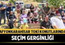 Afyonkarahisar TOKİ Konutlarında Seçim Gerginliği: İddialar Ortamı Isıttı – Afyon Haber