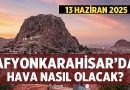Afyonkarahisar ve Bölgede Hafta Sonu Hava Durumu Nasıl Olacak? – Afyon Haber
