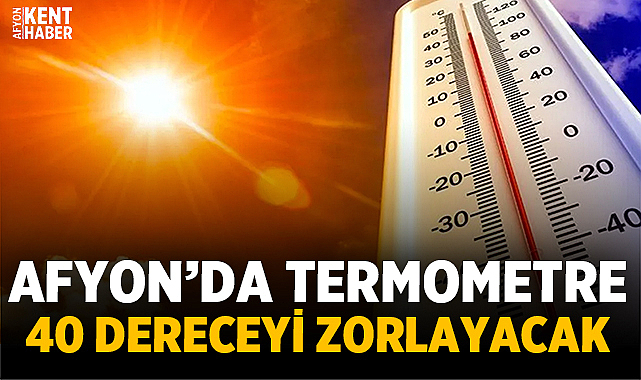 Afyon, Denizli ve Uşak’ta Kavurucu Sıcaklar Sürüyor: Termometre 40 Dereceyi Zorlayacak – Afyon Haber
