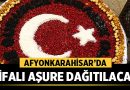 Afyonkarahisar’da Vatandaşlara Şifalı Aşure Dağıtılacak – Afyon Haber