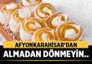Afyonkarahisar’dan Ayrılmadan Sepetinize Atmanız Gerekenler! – Afyon Haber
