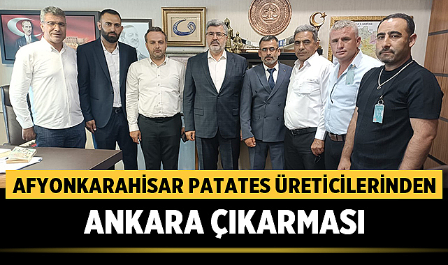 Afyonkarahisar Patates Üreticilerinden Ankara Çıkarması – Afyon Haber