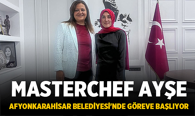 MasterChef Ayşe Ekiz, Afyonkarahisar Belediyesi’nde Göreve Başlıyor – Afyon Haber