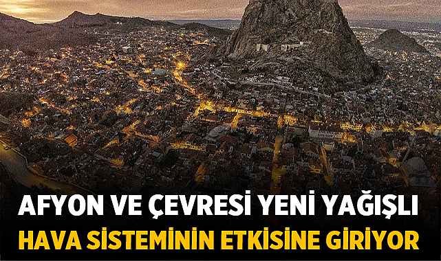 Afyon ve çevresi yeni yağışlı hava sisteminin etkisine giriyor – Afyon Haber
