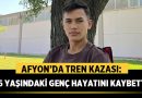 Afyon’da Tren Kazası: 16 Yaşındaki Genç Hayatını Kaybetti – Afyon Haber