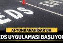 Afyonkarahisar’da EDS Uygulaması Başlıyor – Afyon Haber