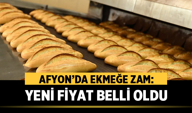 Afyon’da Ekmek Fiyatlarına Zam: 15 TL Oldu
