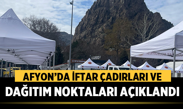 Afyonkarahisar’da iftar çadırları ve dağıtım noktaları açıklandı – 2026 Yılı – Afyon Haber