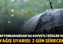 Afyonkarahisar’da kuvvetli rüzgâr ve yağış uyarısı: 2 gün sürecek – Afyon Haber