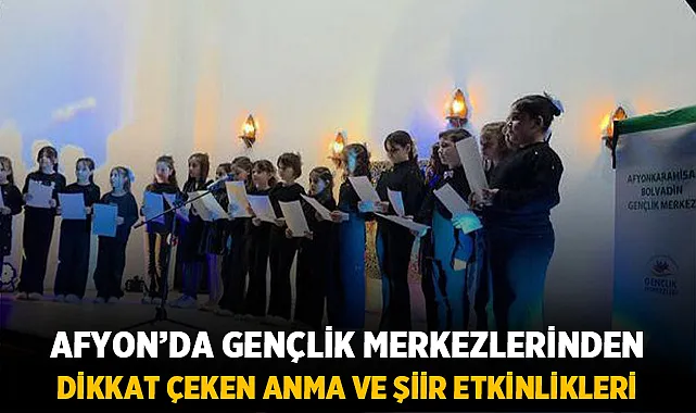 Afyon’da gençlik merkezlerinden öne çıkan anma ve şiir tesirnlikleri